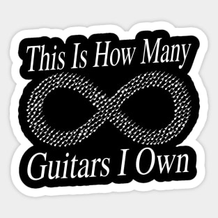 This Is How Many Guitars I Own (infinity) Musician Guitar Player Sticker